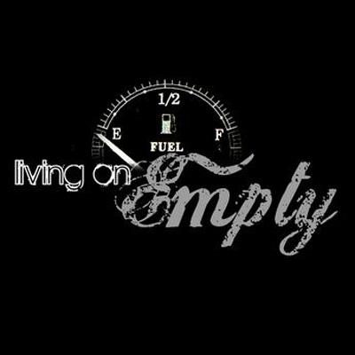 Living on Empty
