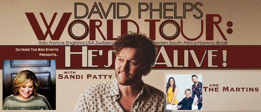 Hes Alive Easter Tour With David Phelps