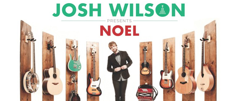 Josh Wilson presents Noel 