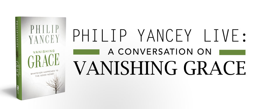 Philip Yancey Live: A Conversation on Vanishing Grace