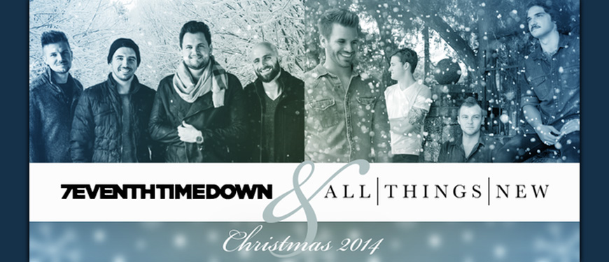 7eventh Time Down & All Things New Christmas