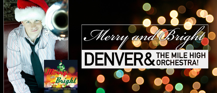 Denver and The Mile High Orchestra Merry & Bright Christmas