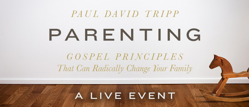 Paul David Tripp Parenting