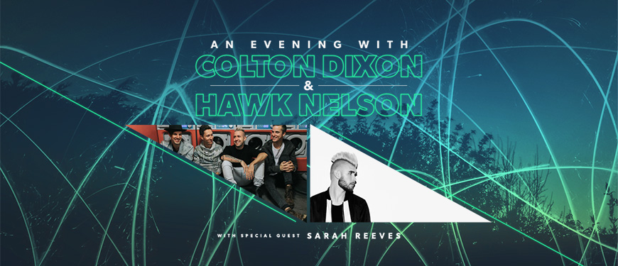 An Evening with Colton Dixon & Hawk Nelson 