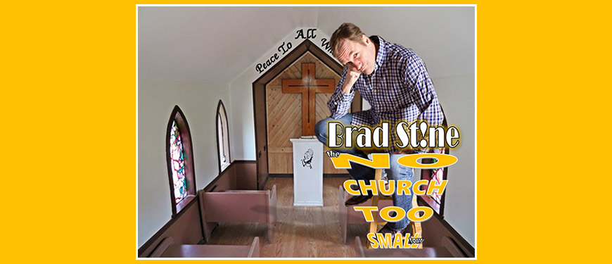 Brad Stine The No Church Too Small Tour 