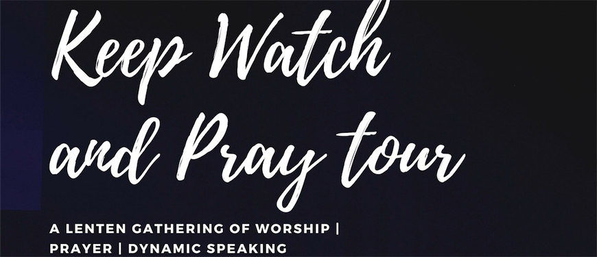 Keep Watch and Pray Tour
