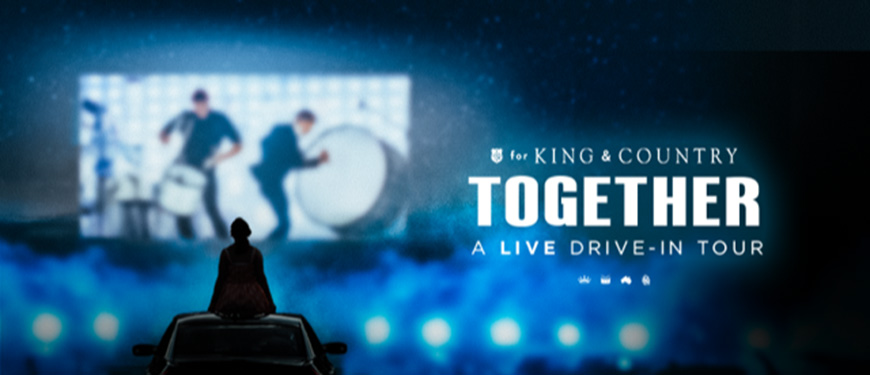 for KING & COUNTRY: A Live Drive-in Tour