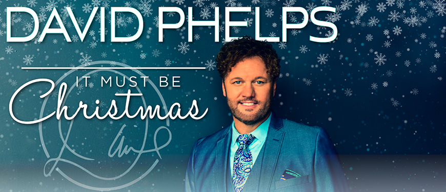 David Phelps Live: It Must Be Christmas