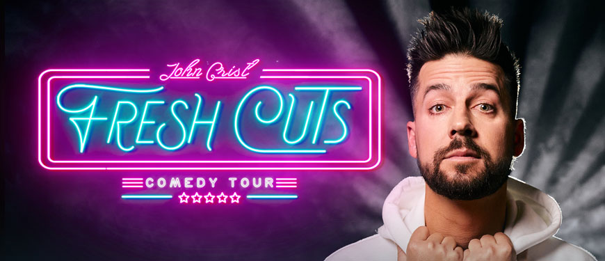 John Crist: Fresh Cuts Tour