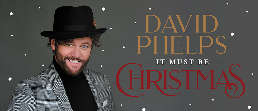 David Phelps: It Must Be Christmas