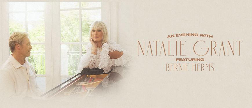 An Evening with Natalie Grant Featuring Bernie Herms- Fall Tour 2023