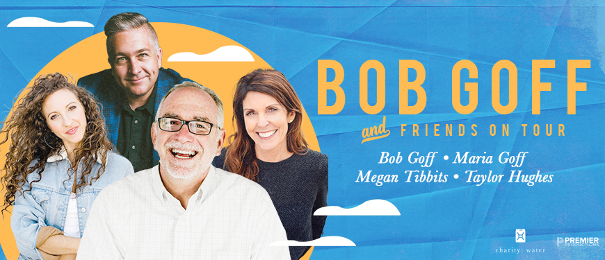 Bob Goff and Friends On Tour Spring 2023