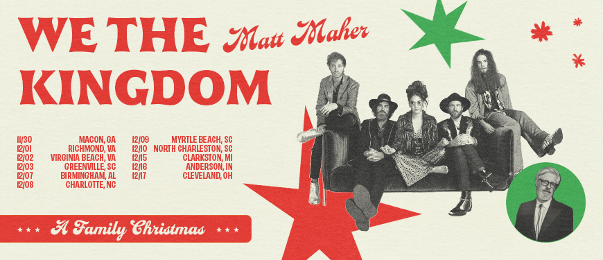A Family Christmas with We the Kingdom and Matt Maher