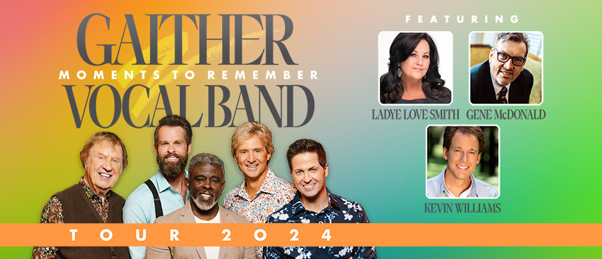 The Gaither Vocal Band "Moments to Remember" Spring Tour 2024